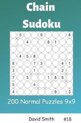 Cover of Chain Sudoku - 200 Normal Puzzles 9x9 Vol.18