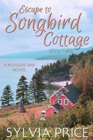 Cover of Escape to Songbird Cottage