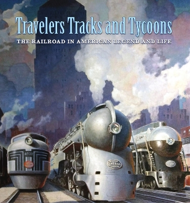 Book cover for Travelers, Tracks, and Tycoons: The Railroad in – From the Barriger Railroad Historical Collection of the St. Louis Mercantile Library Association