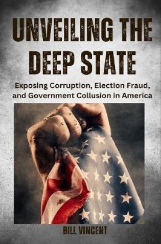 Cover of Unveiling the Deep State