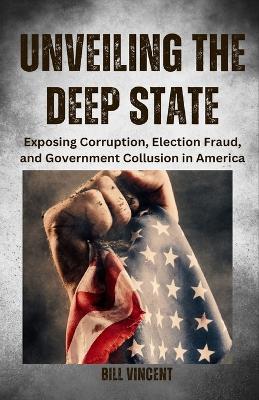 Book cover for Unveiling the Deep State