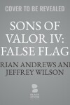 Book cover for Sons of Valor IV: False Flag