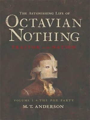 Book cover for The Astonishing Life of Octavian Nothing, Traitor to the Nation