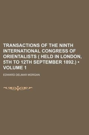 Cover of Transactions of the Ninth International Congress of Orientalists ( Held in London, 5th to 12th September 1892.) (Volume 1)