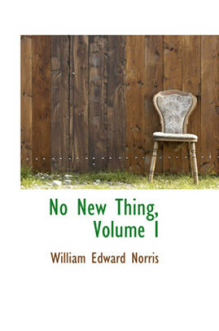 Cover of No New Thing, Volume I