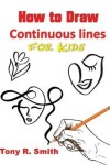 Book cover for How to Draw Continuous lines for Kids