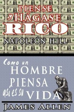 Cover of Piense y hagase rico & Como un Hombre Piensa Asi es Su Vida