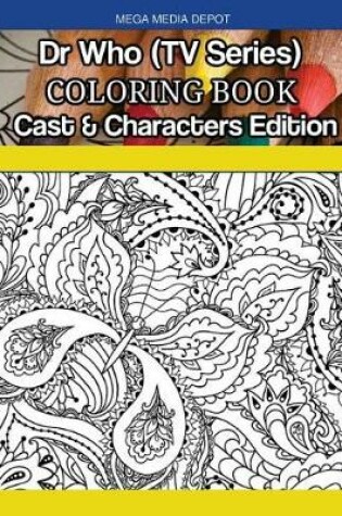 Cover of Dr. Who (TV Series) Coloring Book Cast & Characters Edition