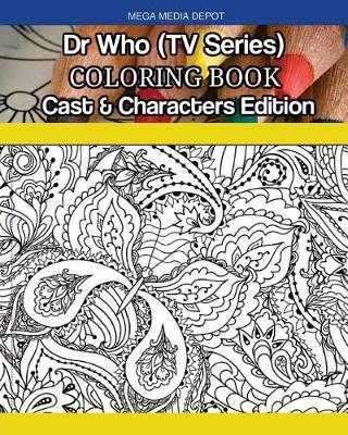 Book cover for Dr. Who (TV Series) Coloring Book Cast & Characters Edition