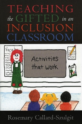 Book cover for Teaching the Gifted in an Inclusion Classroom