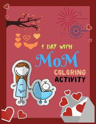 Book cover for 1 Day with Mom Coloring Activity