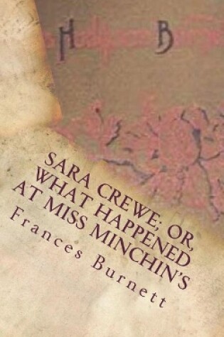 Cover of Sara Crewe; Or, What Happened at Miss Minchin's