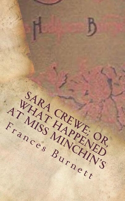 Book cover for Sara Crewe; Or, What Happened at Miss Minchin's