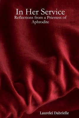 Book cover for In Her Service: Reflections From A Priestess Of Aphrodite