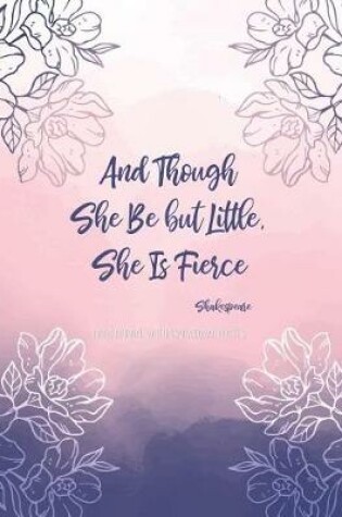 Cover of And Though She Be But Little, She Is Fierce, Shakespeare