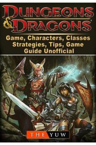 Cover of Dungeons and Dragons Board Game, Characters, Classes, Strategies, Tips, Game Guide Unofficial