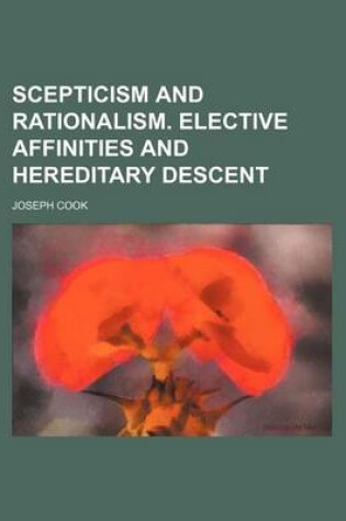 Cover of Scepticism and Rationalism. Elective Affinities and Hereditary Descent