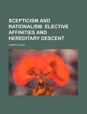 Book cover for Scepticism and Rationalism. Elective Affinities and Hereditary Descent