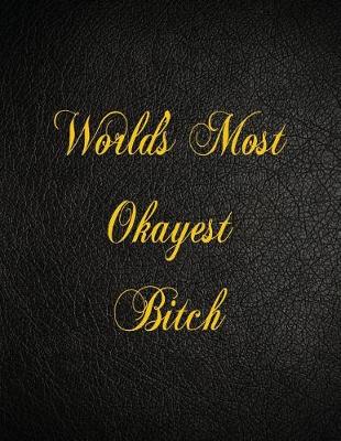 Book cover for World's Most Okayest Bitch
