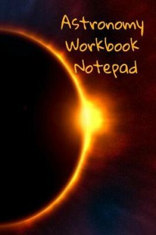 Cover of Astronomy Workbook Notepad