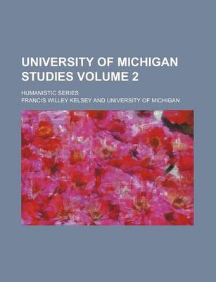 Book cover for University of Michigan Studies Volume 2; Humanistic Series