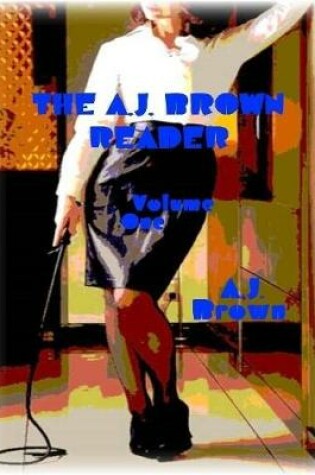 Cover of The A.j. Brown Reader - Volume One