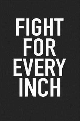 Book cover for Fight for Every Inch