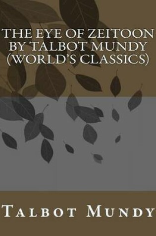 Cover of The Eye of Zeitoon by Talbot Mundy (World's Classics)