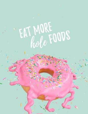 Book cover for Eat More Hole Foods