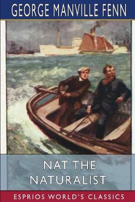 Book cover for Nat the Naturalist (Esprios Classics)