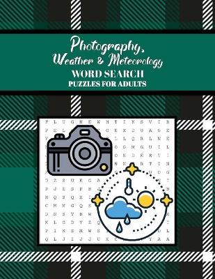 Book cover for Photography, Weather & Meteorology Word Search Puzzles for Adults