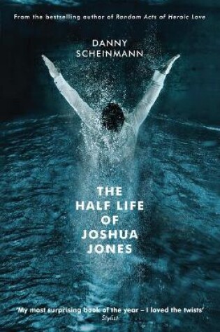 Cover of The Half Life of Joshua Jones