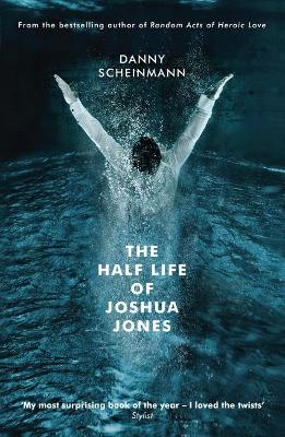 Book cover for The Half Life of Joshua Jones