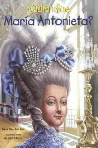 Cover of Quien Fue Maria Antonieta?