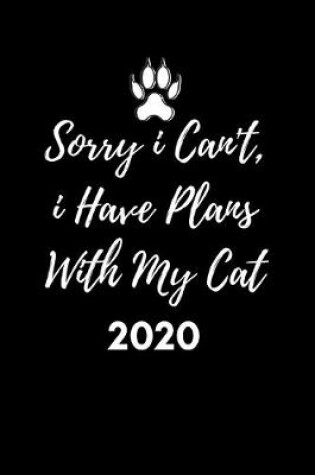 Cover of Sorry I Can't, I Have Plans With My Cat 2020