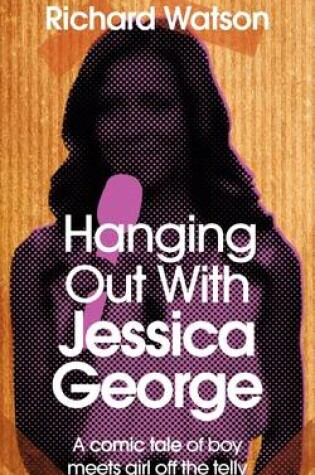 Cover of Hanging Out With Jessica George