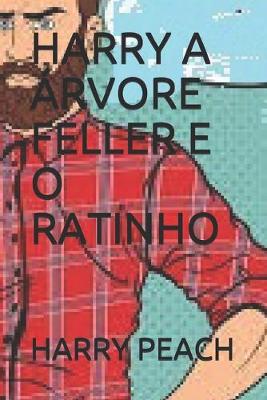 Book cover for Harry a Arvore Feller E O Ratinho Por Harry Peach