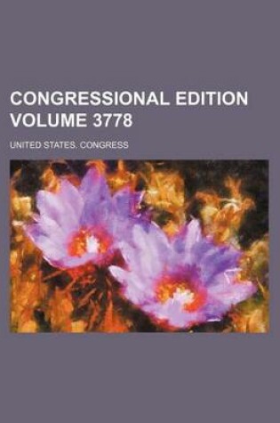 Cover of Congressional Edition Volume 3778