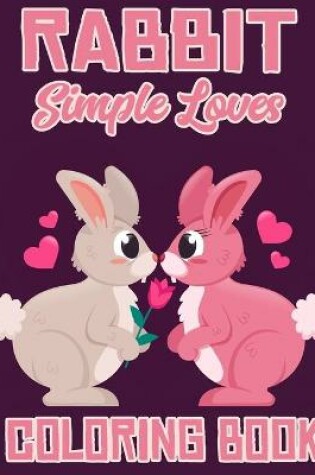 Cover of Rabbit Simple Loves Coloring Book