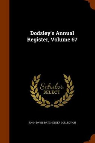 Cover of Dodsley's Annual Register, Volume 67
