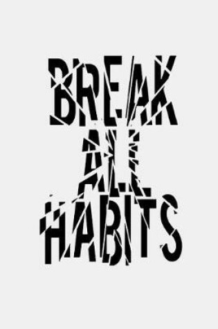 Cover of Break All Habits