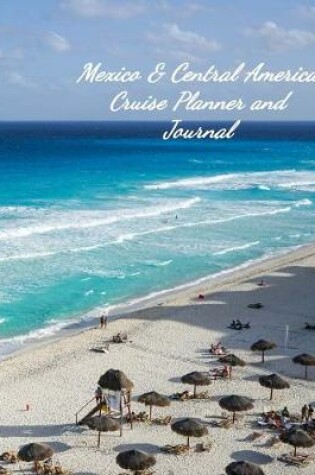 Cover of Mexico & Central America Cruise Planner and Journal