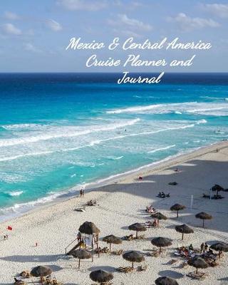 Book cover for Mexico & Central America Cruise Planner and Journal