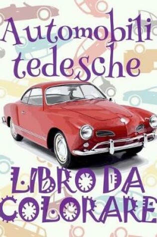 Cover of Automobili tedesche Libro Da Colorare