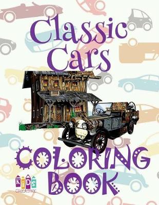 Cover of &#9996; Classic Cars &#9998; Coloring Book Car &#9998; Coloring Books for Teens &#9997; (Coloring Book Naughty) Children Cars Book