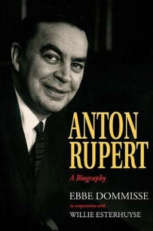 Cover of Anton Rupert: A Biography