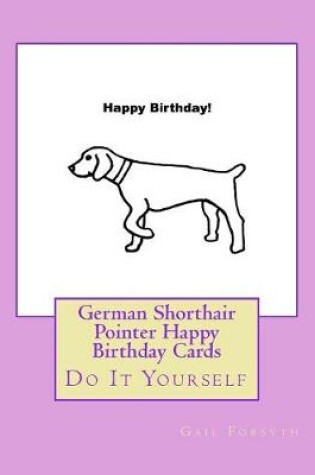 Cover of German Shorthair Pointer Happy Birthday Cards