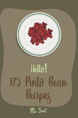 Cover of Hello! 175 Pinto Bean Recipes