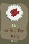 Book cover for Hello! 175 Pinto Bean Recipes