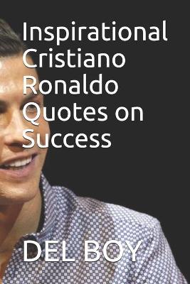 Book cover for Inspirational Cristiano Ronaldo Quotes on Success